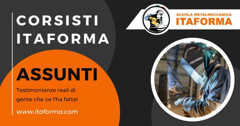 ITAFORMA - Corsi di Saldatura Metalmeccanica | Storie di successo corsisti Itaforma assunti | Scuola ItaForma | Corso Saldatura