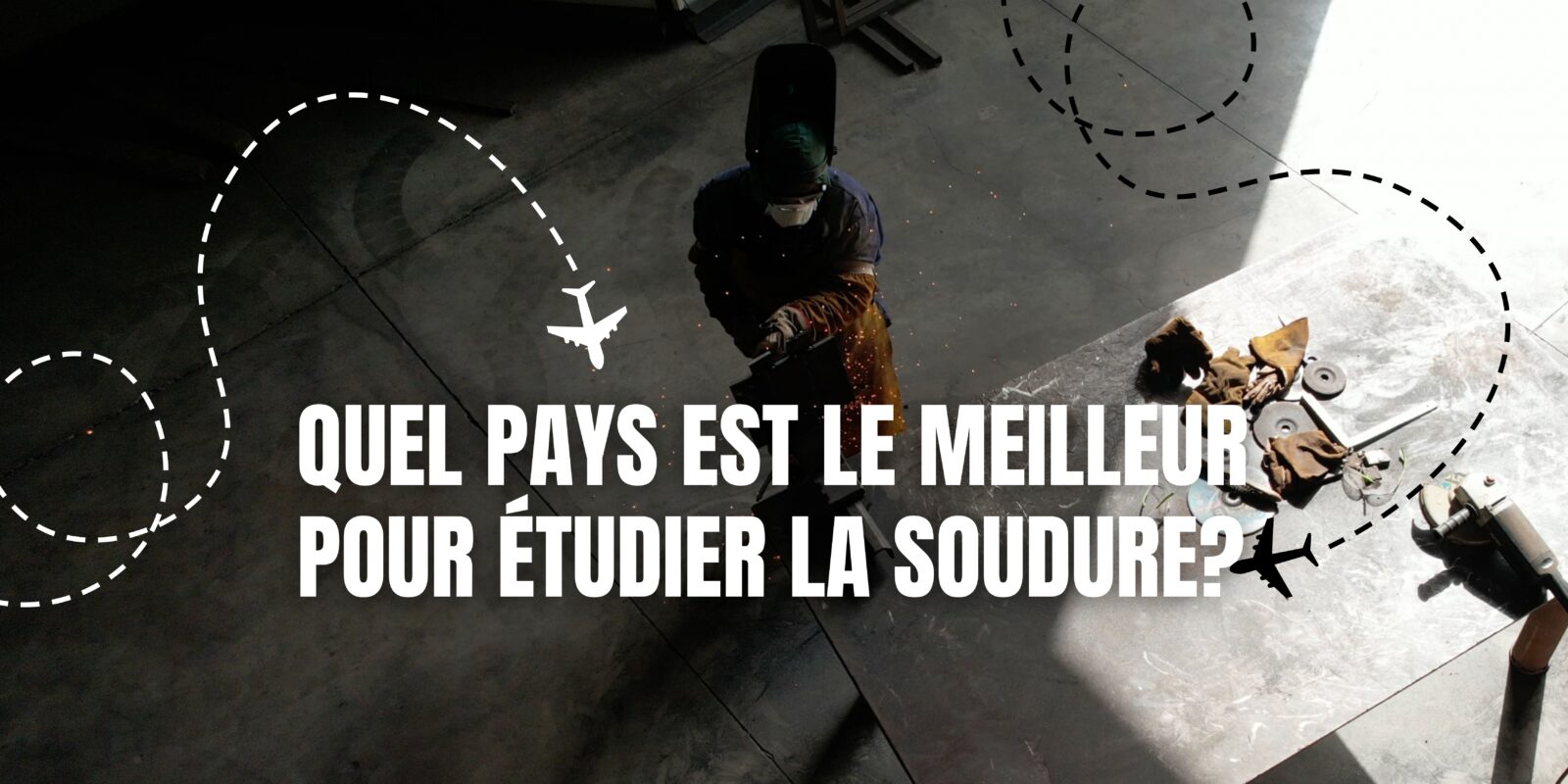 Quel Pays est le Meilleur pour Étudier la Soudure?