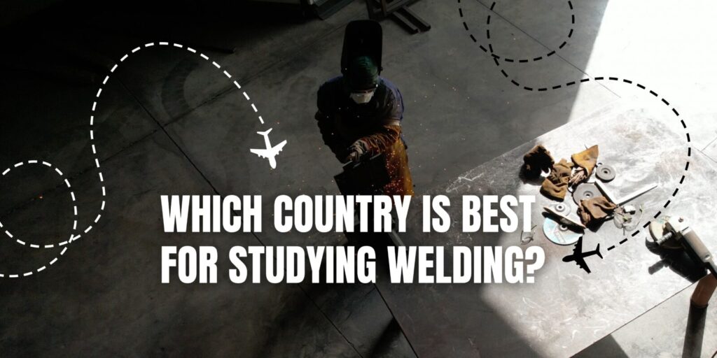 Which Country is Best for Studying Welding