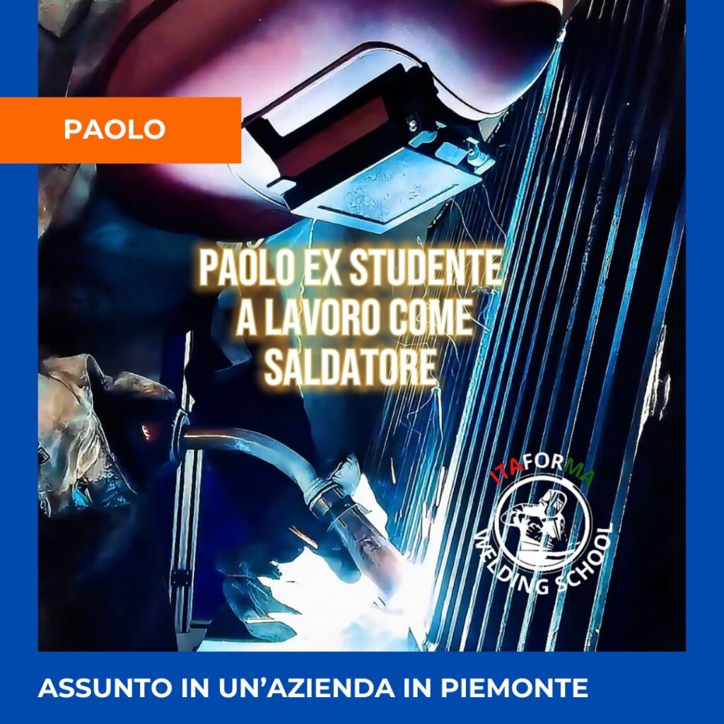 ITAFORMA - Corsi di Saldatura Metalmeccanica | Paolo Piemonte Saldatori assunti Itaforma | Scuola ItaForma | Corso Saldatura